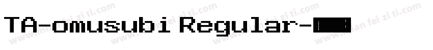 TA-omusubi Regular字体转换